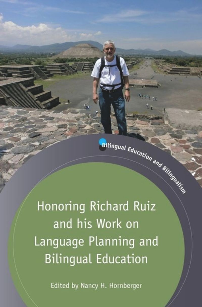 book: Honoring Richard Ruiz and his Work on Language Planning and Bilingual Education