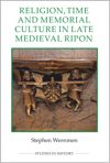 Religion, Time and Memorial Culture in Late Medieval Ripon
