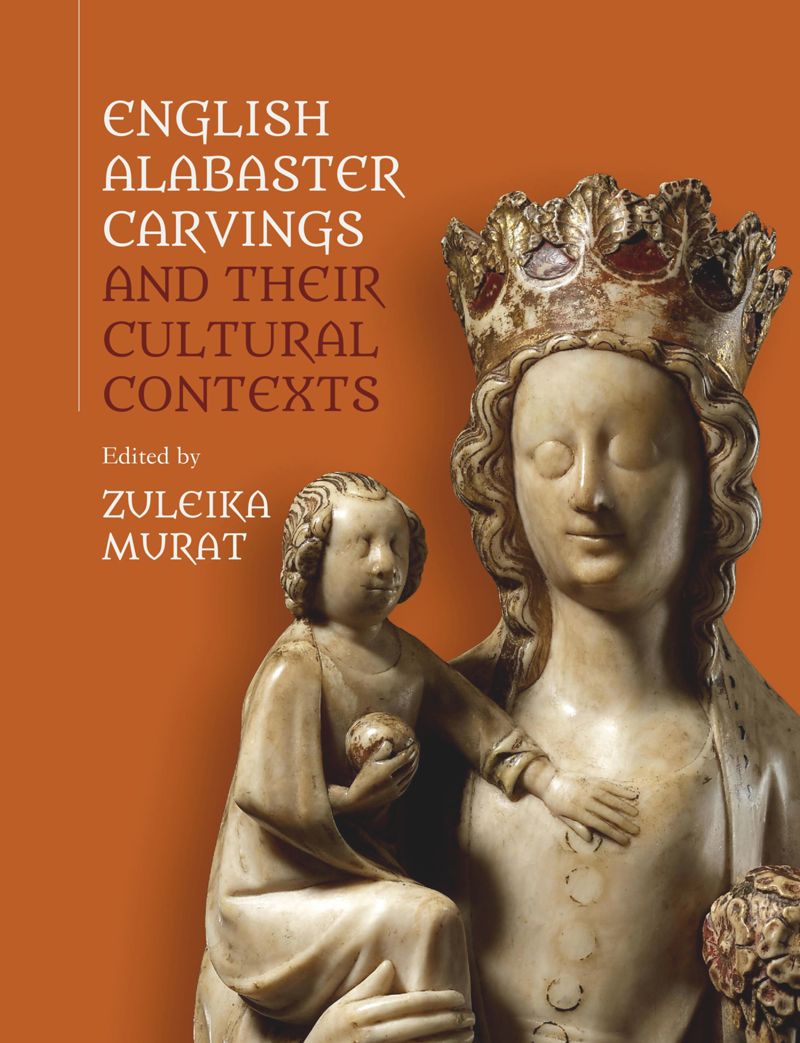 book: English Alabaster Carvings and their Cultural Contexts