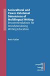 Sociocultural and Power-Relational Dimensions of Multilingual Writing