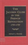 The Jacobin Clubs in the French Revolution, 1793-1795
