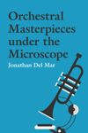 Orchestral Masterpieces under the Microscope