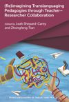 (Re)imagining Translanguaging Pedagogies through Teacher–Researcher Collaboration