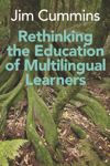 book: Rethinking the Education of Multilingual Learners