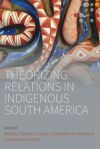 book: Theorizing Relations in Indigenous South America