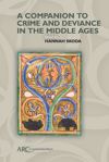 book: A Companion to Crime and Deviance in the Middle Ages