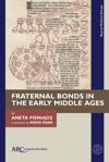 book: Fraternal Bonds in the Early Middle Ages