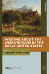 book: Writing about the Merovingians in the Early United States