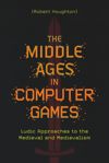 The Middle Ages in Computer Games
