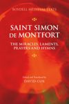 Saint Simon de Montfort: The Miracles, Laments, Prayers and Hymns