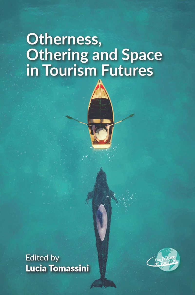 book: Otherness, Othering and Space in Tourism Futures