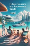 book: Future Tourism in a Robonomic World