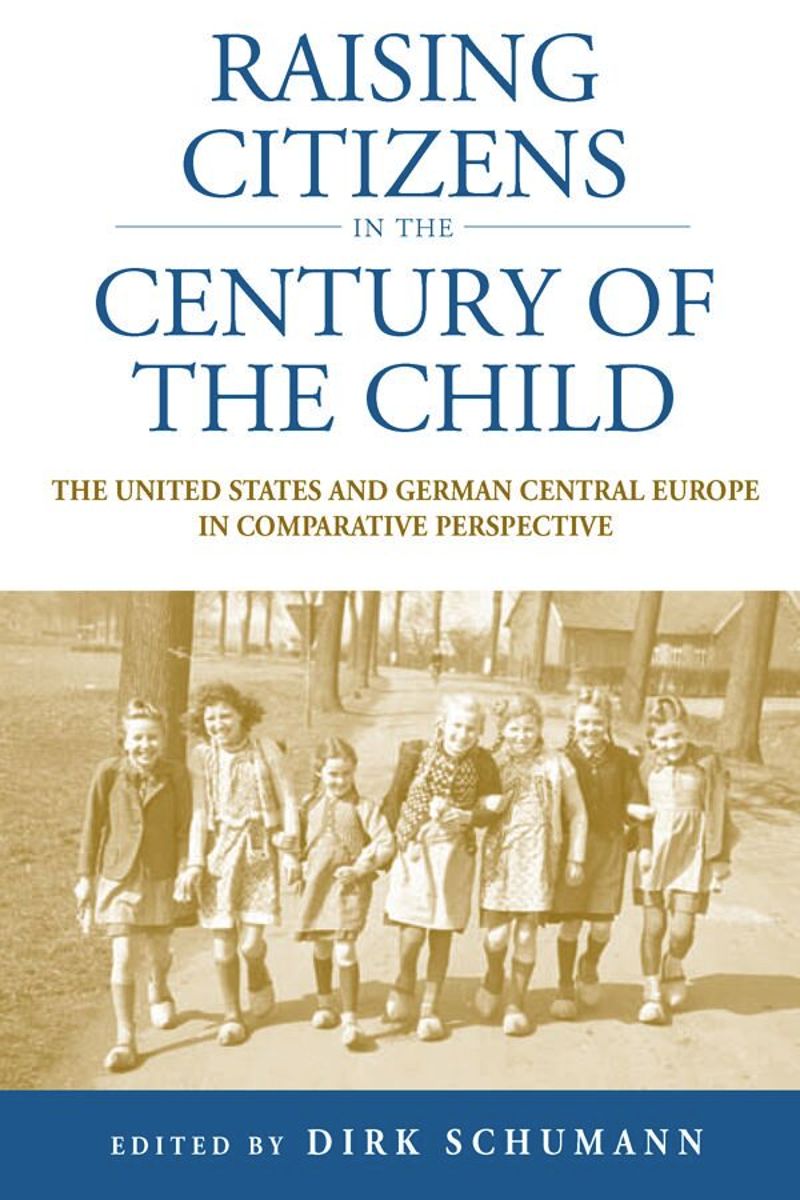 book: Raising Citizens in the 'Century of the Child'