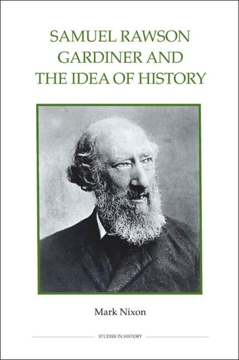 book: Samuel Rawson Gardiner and the Idea of History