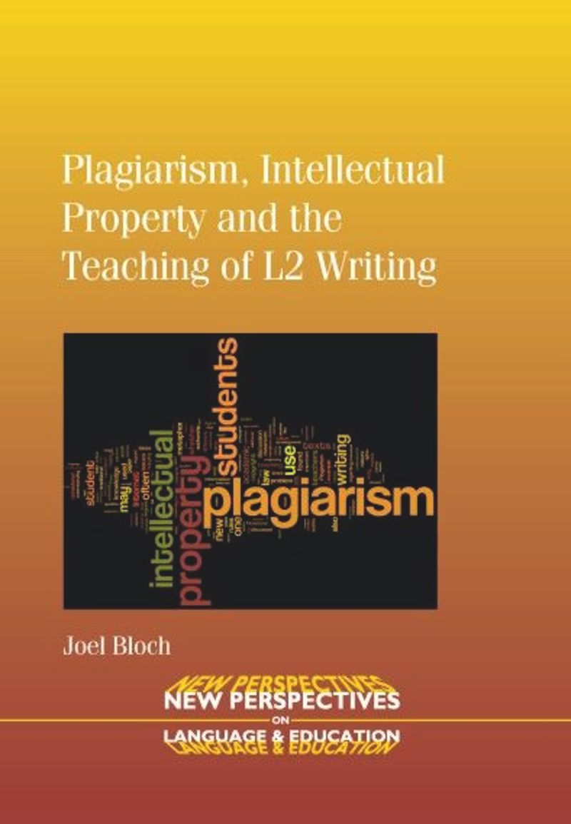 book: Plagiarism, Intellectual Property and the Teaching of L2 Writing