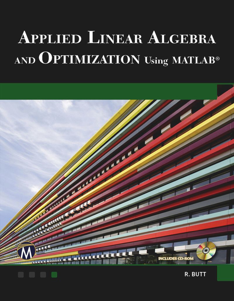 book: Applied Linear Algebra and Optimization Using MATLAB