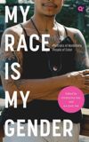 book: My Race Is My Gender