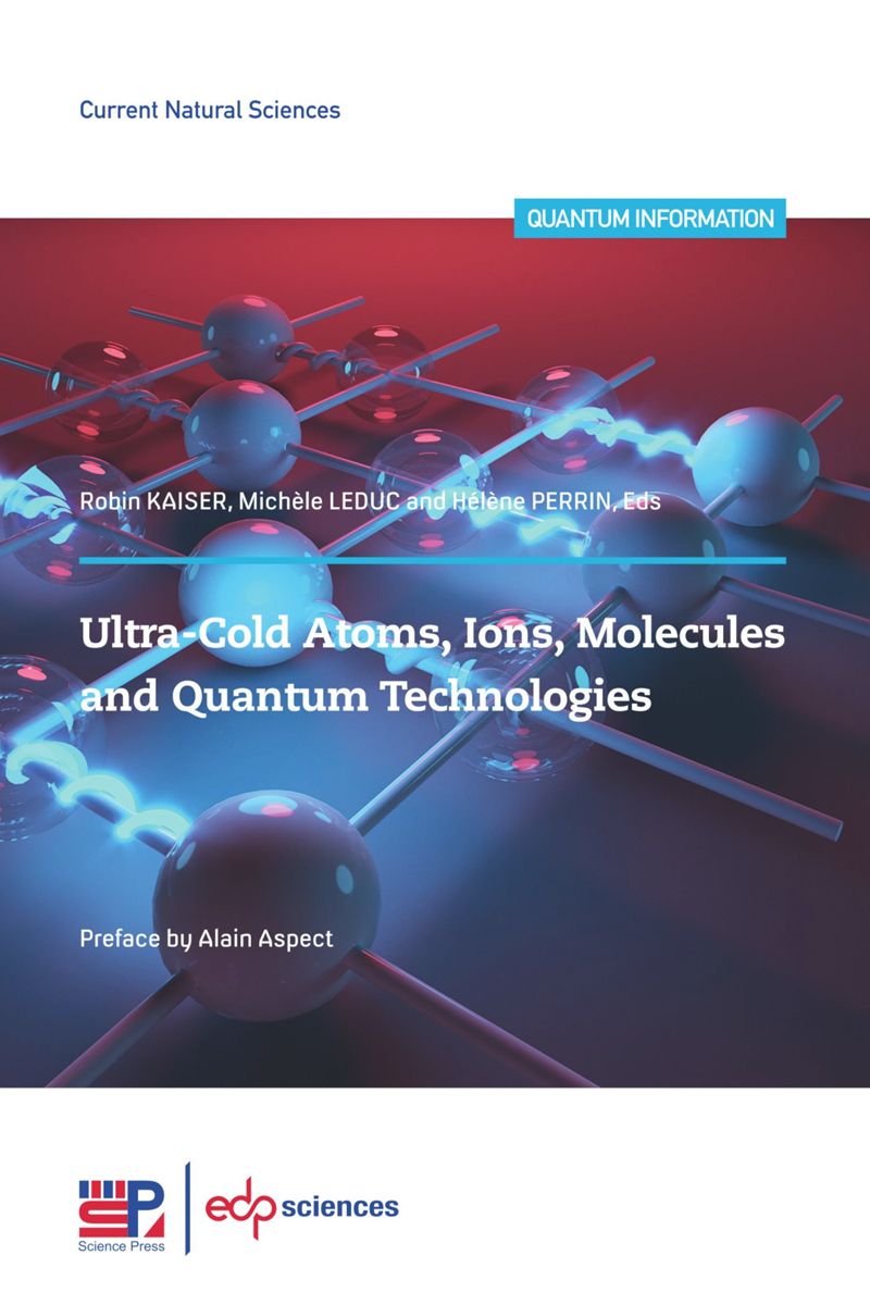 book: Ultra-cold atoms, ions, molecules and quantum technologies