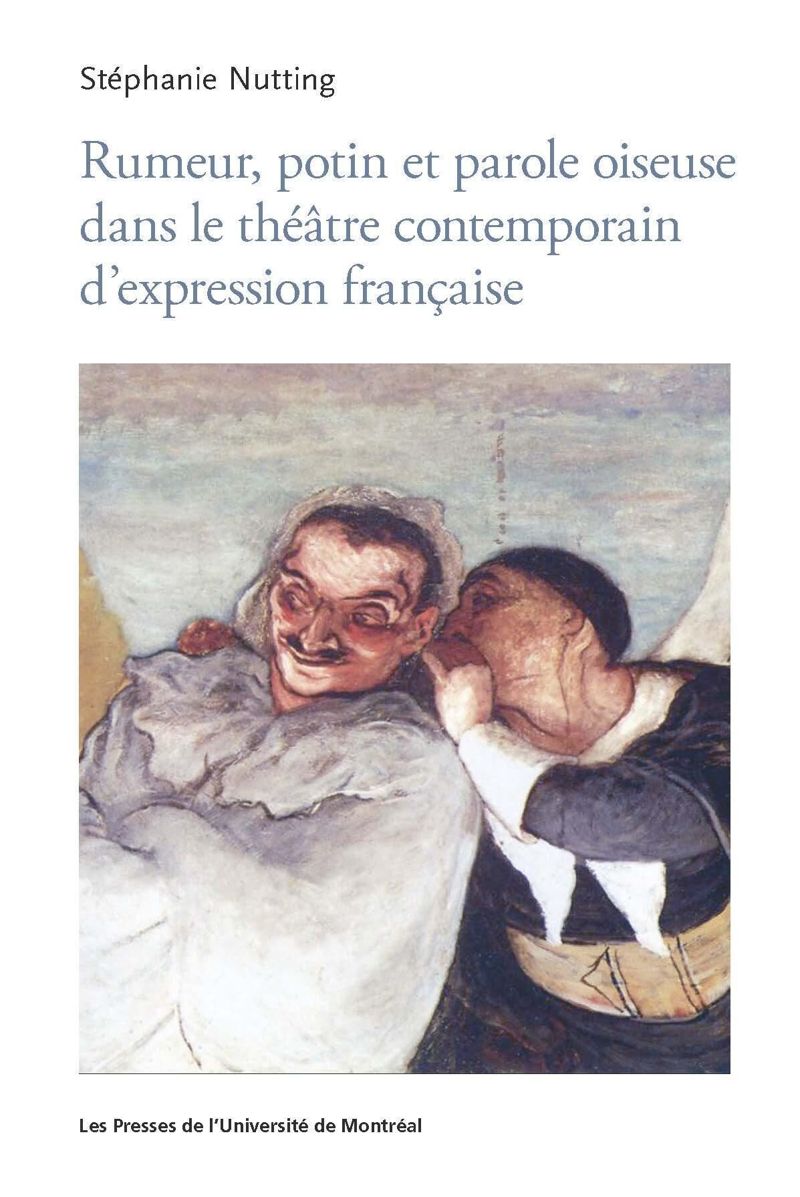book: Rumeur, potin et parole oiseuse dans le théâtre contemporain d'expression française
