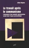 book: Le travail après le communisme. L’émergence d’une nouvelle représentation sociale dans l’espace postsoviétique