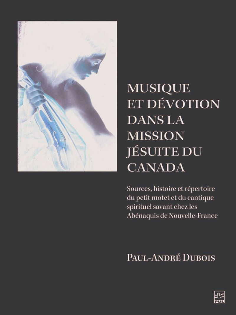 book: Musique et dévotion dans la mission jésuite du Canada