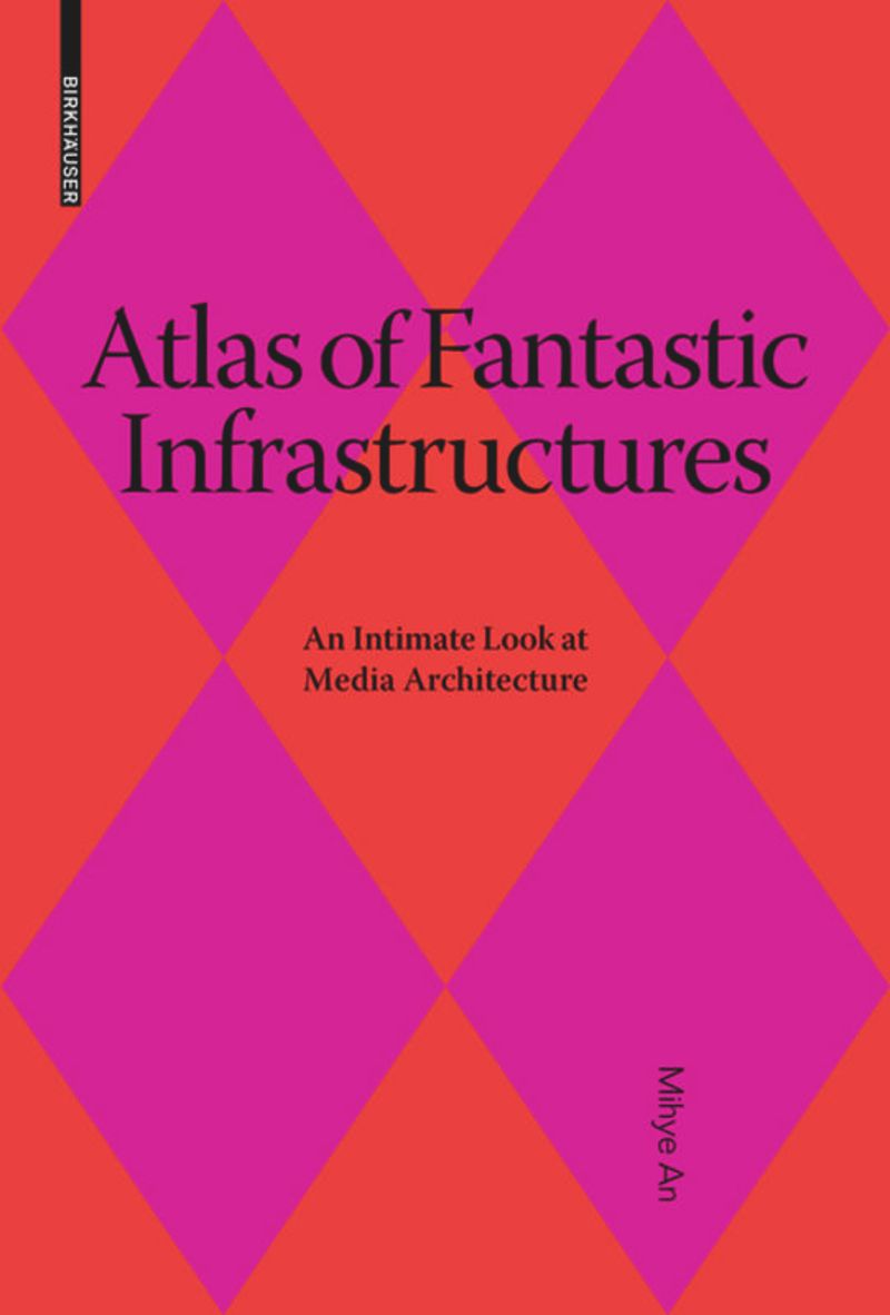 book: Atlas of Fantastic Infrastructures