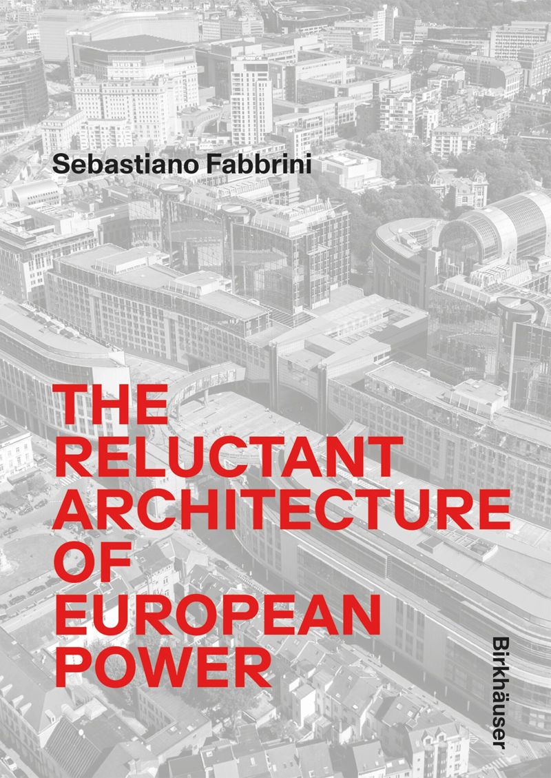book: The Reluctant Architecture of European Power