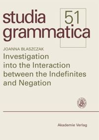 book: Investigation into the Interaction between the Indefinites and Negation
