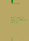 book: Grounding the Nietzsche Rhetoric of Earth