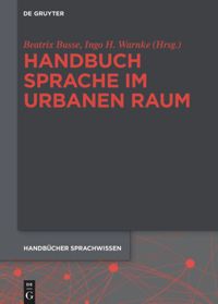 book: Handbuch Sprache im urbanen Raum
Handbook of Language in Urban Space