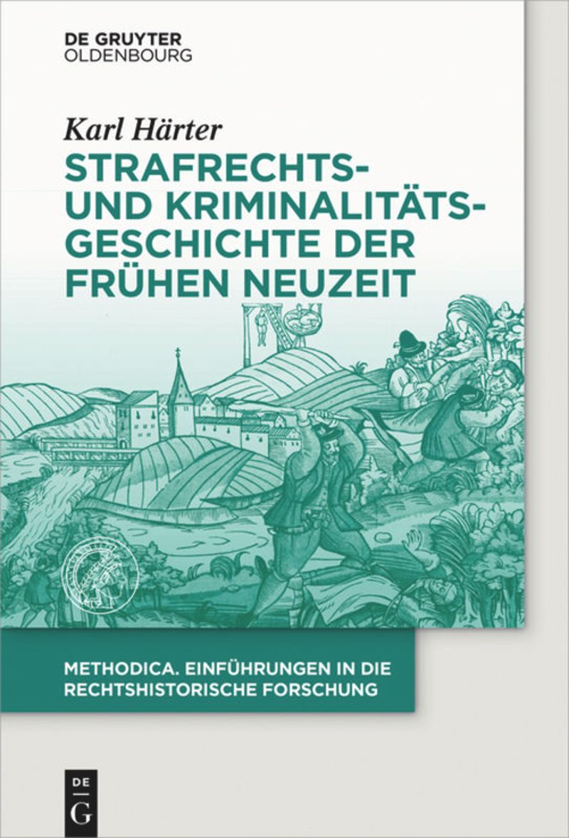 book: Strafrechts- und Kriminalitätsgeschichte der Frühen Neuzeit
