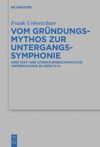book: Vom Gründungsmythos zur Untergangssymphonie
