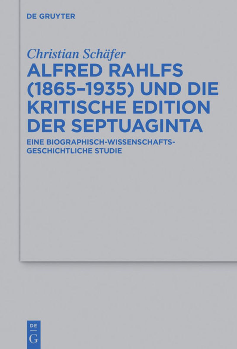 book: Alfred Rahlfs (1865-1935) und die kritische Edition der Septuaginta