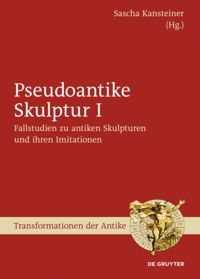 book: I Fallstudien zu antiken Skulpturen und ihren Imitationen