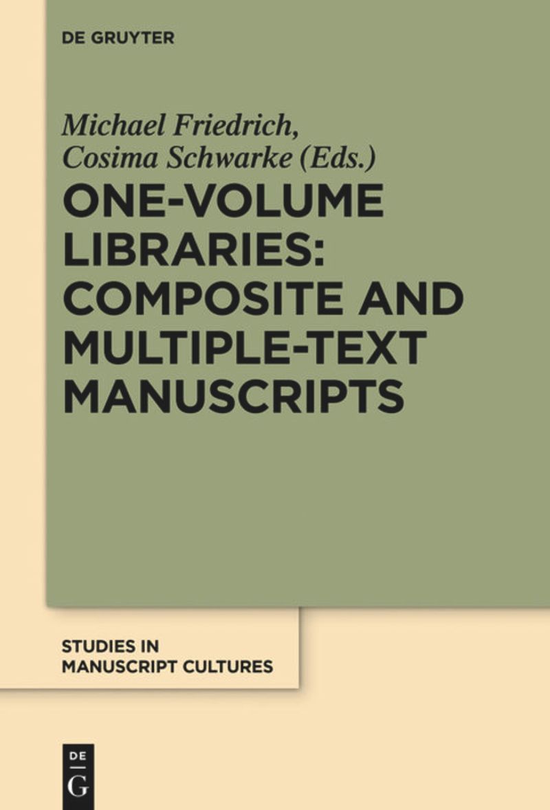 book: One-Volume Libraries: Composite and Multiple-Text Manuscripts