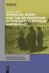 book: American Jewry and the Re-Invention of the East European Jewish Past