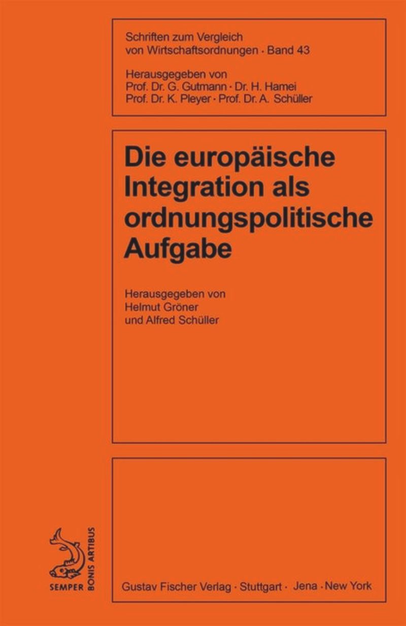 book: Die europäische Integration als ordnungspolitische Aufgabe