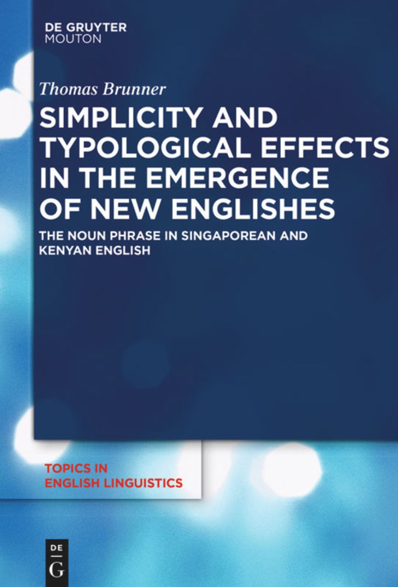 book: Simplicity and Typological Effects in the Emergence of New Englishes