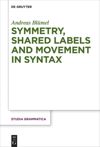 book: Symmetry, Shared Labels and Movement in Syntax
