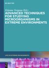 book: Advanced Techniques for Studying Microorganisms in Extreme Environments
