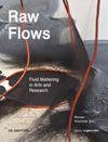 book: Raw Flows. Fluid Mattering in Arts and Research