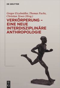 book: Verkörperung - eine neue interdisziplinäre Anthropologie