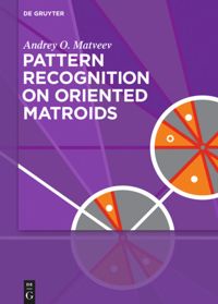 book: Pattern Recognition on Oriented Matroids