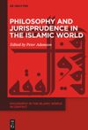 Volume 1 Philosophy and Jurisprudence in the Islamic World