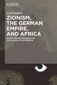 book: Zionism, the German Empire, and Africa