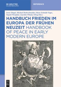 book: Handbuch Frieden im Europa der Frühen Neuzeit / Handbook of Peace in Early Modern Europe