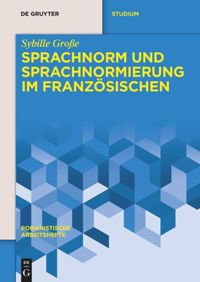 book: Sprachnorm und Sprachnormierung im Französischen