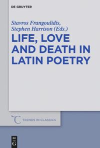 book: Life, Love and Death in Latin Poetry