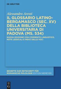 book: Il glossario latino-bergamasco (sec. XV) della Biblioteca Universitaria di Padova (ms. 534)