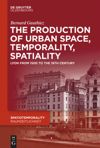 book: The production of Urban Space, Temporality, and Spatiality